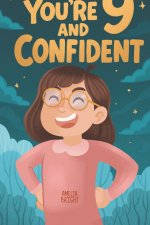 You Are 9 and Confident!