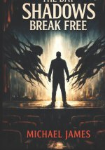 The Day Shadows Break Free