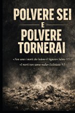 POLVERE SEI E POLVERE TORNERAI