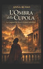L'OMBRA DELLA CUPOLA