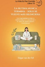 La rutina nunca termina - solo se vuelve más silenciosa