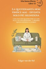 La quotidianità non finisce mai - diventa solo più silenziosa