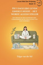 Het dagelijks leven eindigt nooit - het wordt alleen stiller