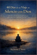 40 días de un viaje en silencio con Dios