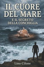 IL CUORE DEL MARE IL SEGRETO DELLA CONCHIGLIA
