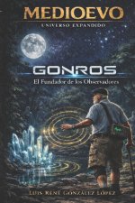 GONROS EL FUNDADOR DE LOS OBSERVADORES