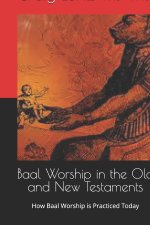 Baal Worship in the Old and New Testaments
