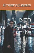 Non fidarti di te