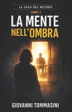IL METODO - LA MENTE NELL'OMBRA