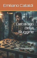Il Decalogo della Ruggine
