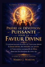 PRIÈRE DE DÉVOTION PUISSANTE POUR LA FAVEUR DIVINE