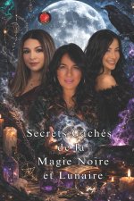 Secrets Cachés de la Magie Noire et Lunaire