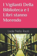 I Vigilanti Della Biblioteca e I Libri stanno Morendo