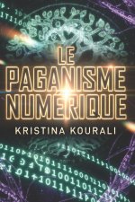 LE PAGANISME NUMÉRIQUE Rituels Païens et Sortilèges en Ligne