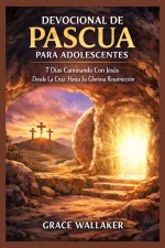 DEVOCIONAL DE PASCUA PARA ADOLESCENTES