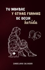 Tu nombre y otras formas de decir herida