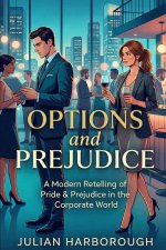 Options and Prejudice
