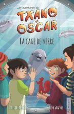 Txano et Oscar 10 - La cage de verre