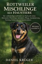 ROTTWEILER-MISCHLINGE ALS HAUSTIERE