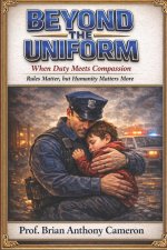 BEYOND THE UNIFORM