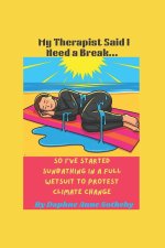 My Therapist Said I Need a Break... So I've Started Sunbathing in a Full Wetsuit to Protest Climate Change
