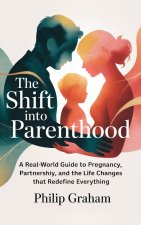 The Shift Into Parenthood
