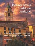 Idee per Arcola ed il suo territorio