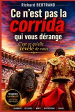 CE N'EST PAS LA CORRIDA QUI VOUS DERANGE
