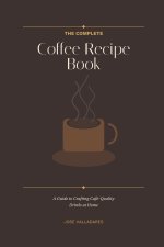 The Complete Coffee Recipe Book