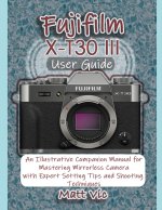 Fujifilm X-T30 III User Guide