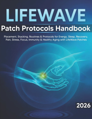 LifeWave Patch Protocols Handbook