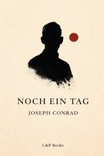 Joseph Conrad - Noch ein Tag. Neue deutsche Übersetzung.