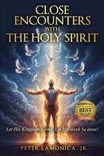 CLOSE ENCOUNTERS WITH THE HOLY SPIRIT