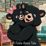 Brown Bear, I Love You More Than I Can Bear (Girls)