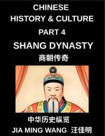 Chinese History and Culture (Part 4)- Shang Dynasty, Exploring the Origins of Chinese Civilization, Early Writing, Bronze Culture, and Ancient Society