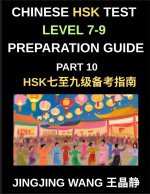 Chinese HSK Test Level 7-9 Preparation Guide (Part 10)-A Self-Study Course for Beginners to Learn Mandarin Chinese Characters, Words, Vocabulary, Sent