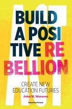 Build a Positive Rebellion