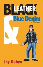 Black Leather & Blue Denim, A '50s Novel
