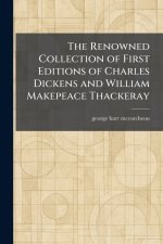 The Renowned Collection of First Editions of Charles Dickens and William Makepeace Thackeray