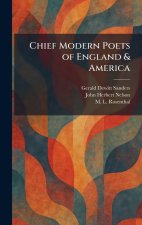 Chief Modern Poets of England & America