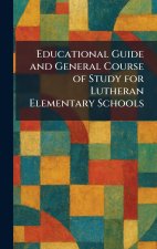 Educational Guide and General Course of Study for Lutheran Elementary Schools