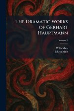 The Dramatic Works of Gerhart Hauptmann