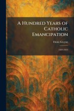 A Hundred Years of Catholic Emancipation