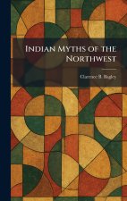 Indian Myths of the Northwest