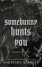 Somebunny Hunts You