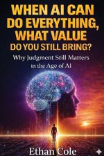 When AI Can Do Everything, What Value Do You Still Bring?