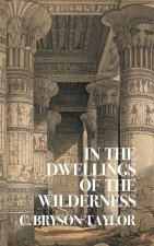 In the Dwellings of the Wilderness