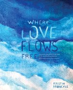 Where Love Flows Free