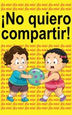 ¡No quiero compartir!