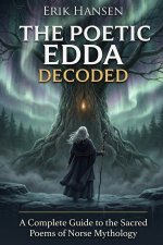 The Poetic Edda Decoded